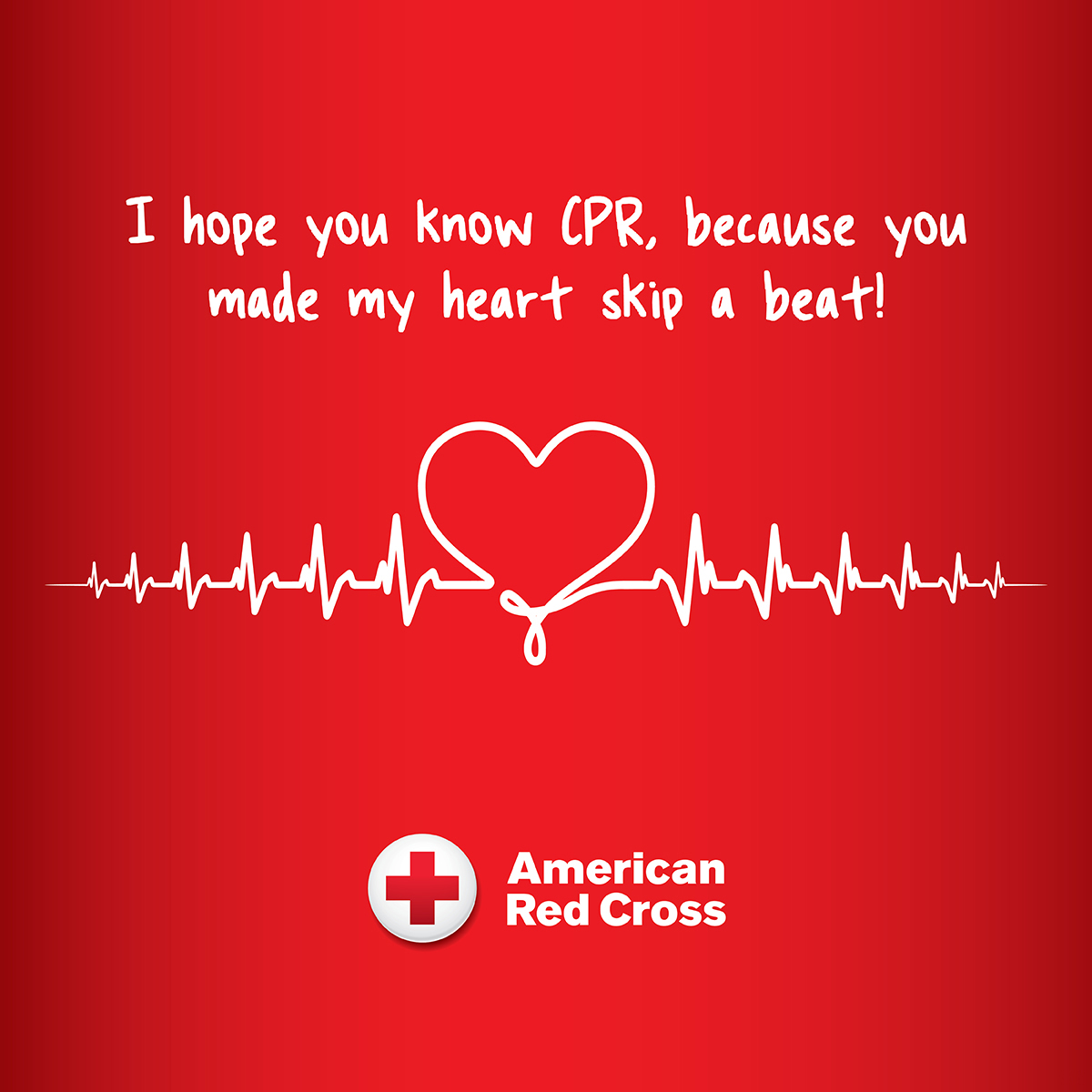 I hope you know CPR, you made my heart skip a beat.